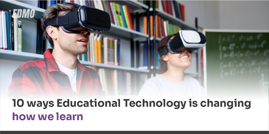 10 ways Educational Technology is changing _how we learn