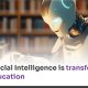How Artificial Intelligence is transforming _higher education