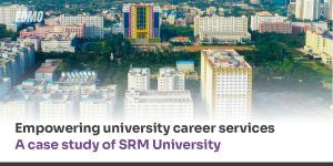 Empowering university career services_A case study of SRM University