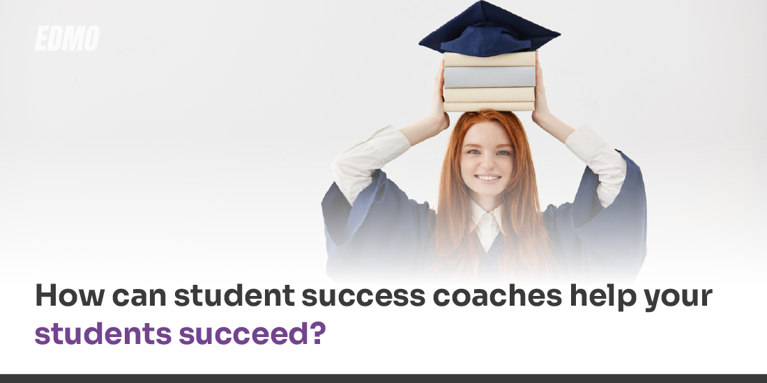 How can student success coaches help your students succeed?