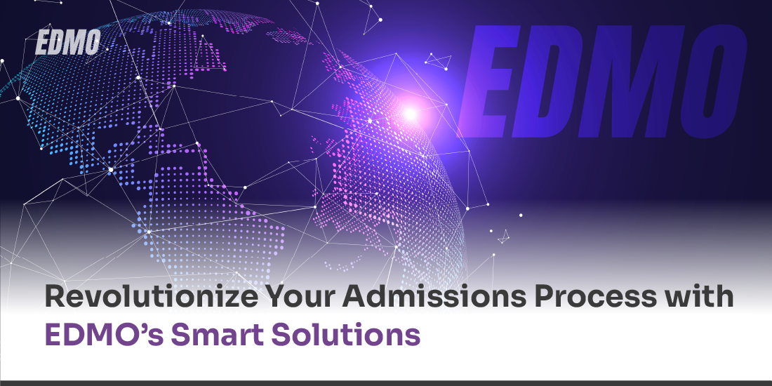 Revolutionize Your Admissions Process with EDMO’s Smart Solutions