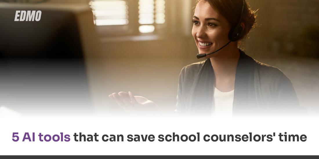 5 AI tools that can save school counselors’ time
