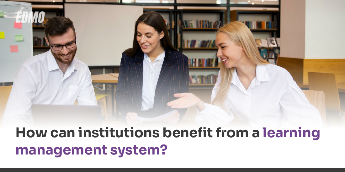 How can institutions benefit from a learning management system?