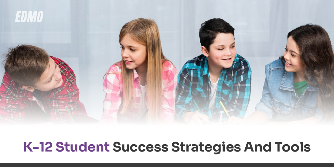 K-12 Student Success Strategies and Tools