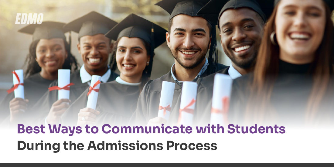Best Ways to Communicate with Students _During the Admissions Process