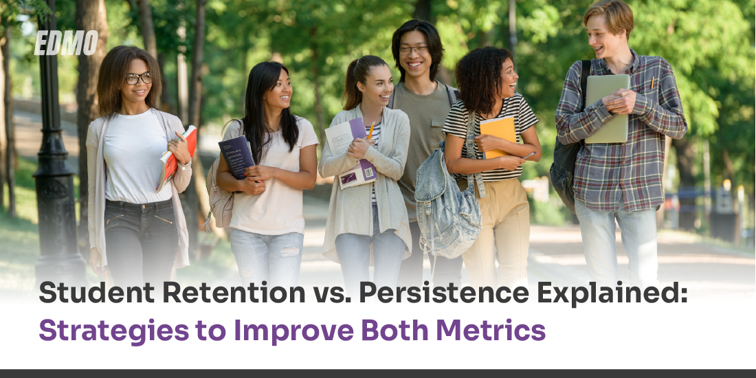 Student Retention vs. Persistence Explained-_Strategies to Improve Both Metrics
