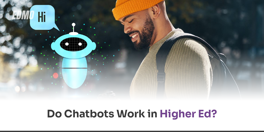 Do Chatbots Work in Higher Ed?