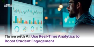 Thrive with AI- Use Real-Time Analytics to _Boost Student Engagement (1)