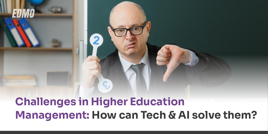Challenges in Higher Education _Management- How can Tech & AI solve them_