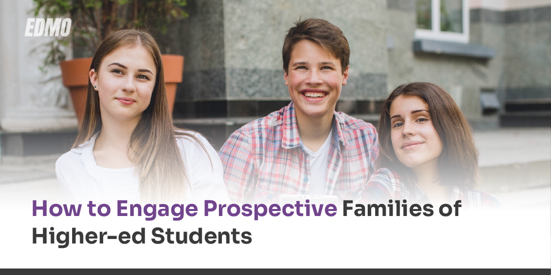 How to Engage Prospective Families of _Higher-ed Students