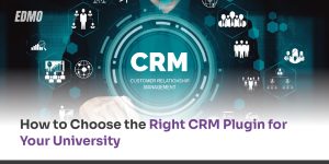 How to Choose the Right CRM Plugin for _Your University