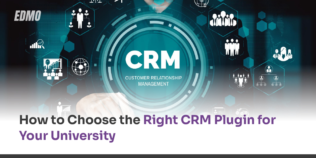 How to Choose the Right CRM Plugin for _Your University