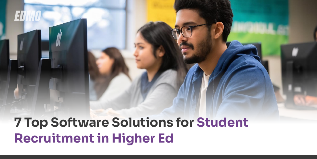 7 Top Software Solutions for Student Recruitment in Higher Ed