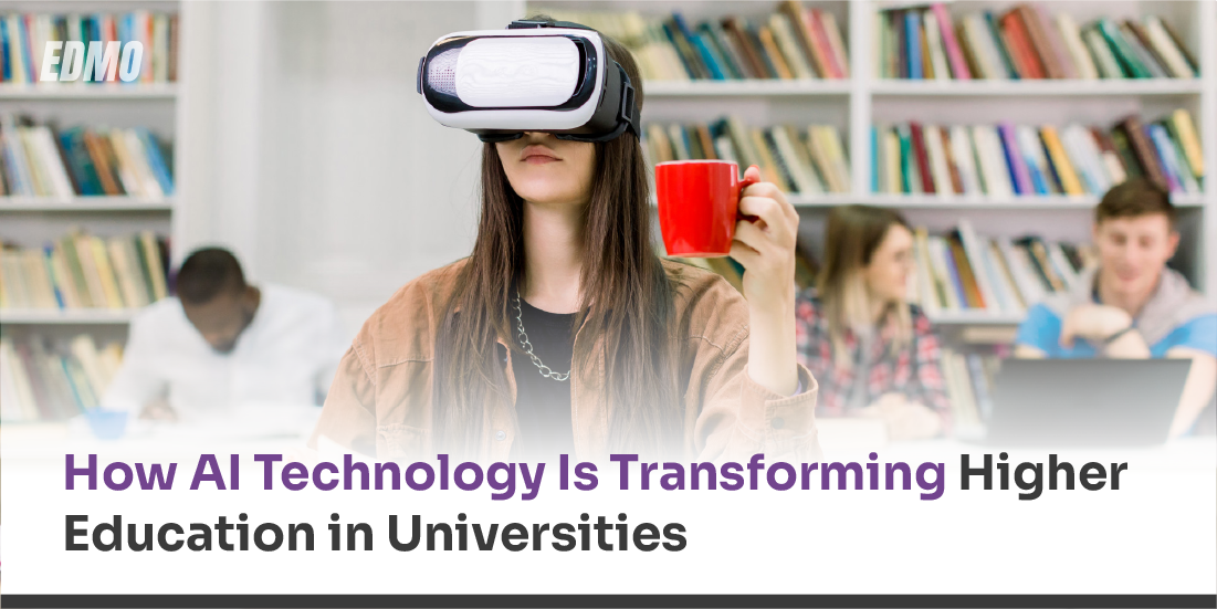 How AI Technology Is Transforming Higher Education in Universities