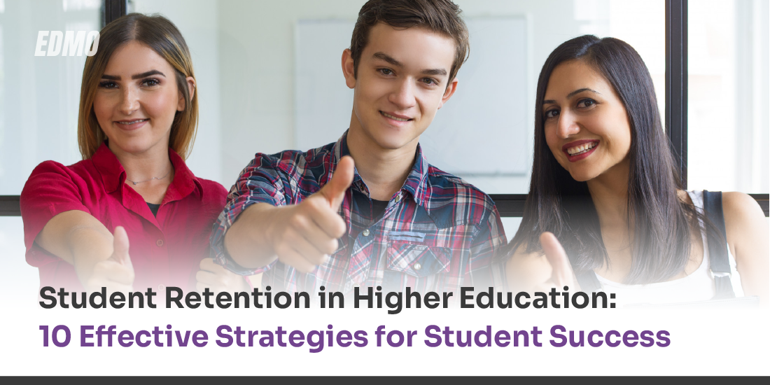 Student Retention in Higher Education: 10 Effective Strategies for Student Success