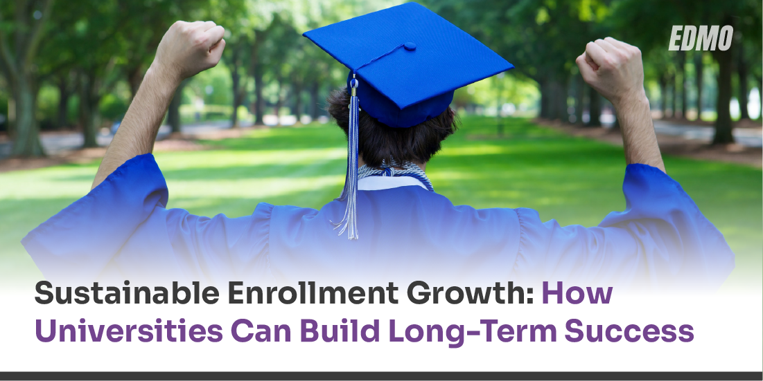 Sustainable Enrollment Growth: How Universities Can Build Long-Term Success