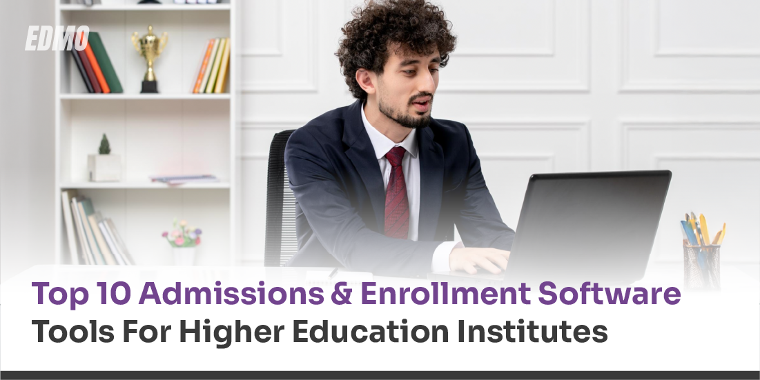 Top 10 Admissions & Enrollment Software Tools For Higher Education Institutes