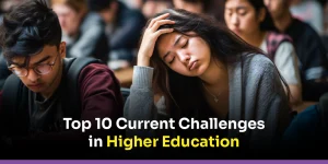 top 10 current challenges in higher education