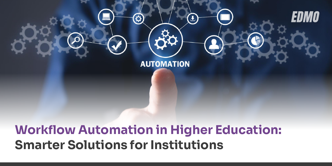 Workflow Automation in Higher Education: Smarter Solutions for Institutions