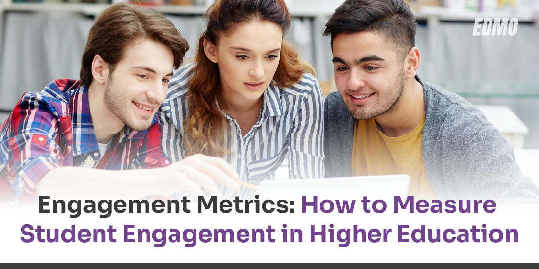 Engagement Metrics: How to Measure Student Engagement in Higher Education