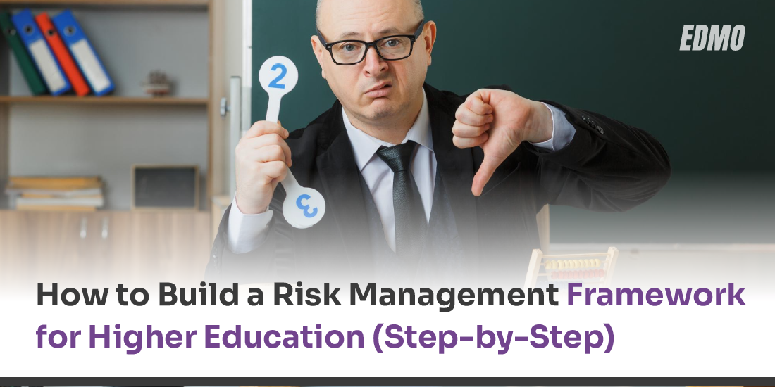 How to Build a Risk Management Framework for Higher Education (Step-by-Step)