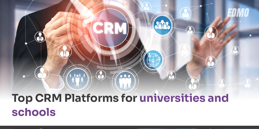 Top CRM Platforms for Universities and schools
