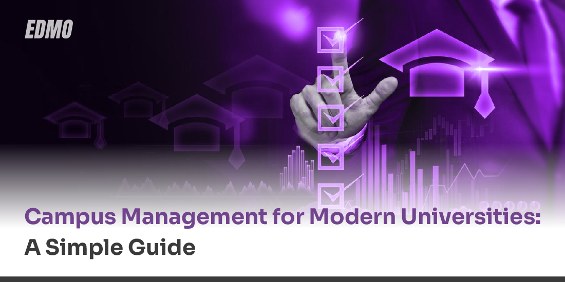 Campus Management for Modern Universities: A Simple Guide