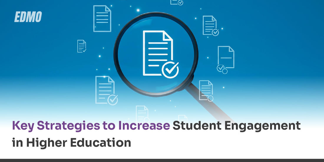 Key Strategies to Increase Student Engagement in Higher Education