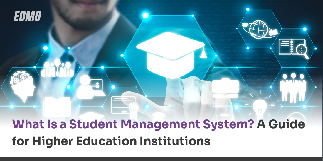 What Is a Student Management System? A Guide for Higher Education Institutions