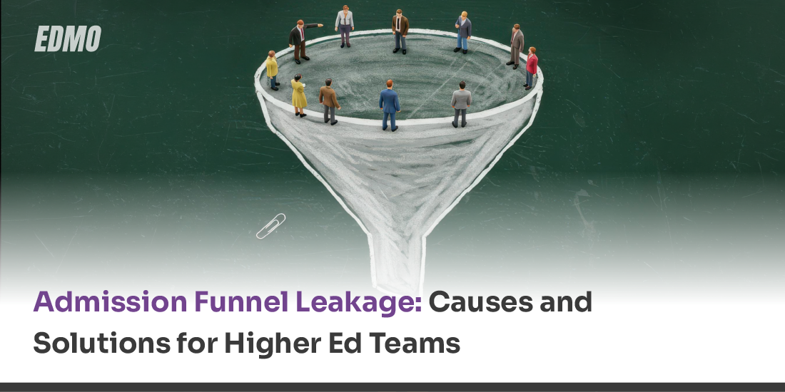 Admission Funnel Leakage: Causes and Solutions for Higher Ed Teams