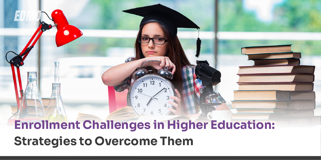 Enrollment Challenges in Higher Education: Strategies to Overcome Them