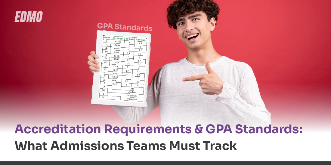 Accreditation Requirements and GPA Standards: What Admissions Teams Must Track