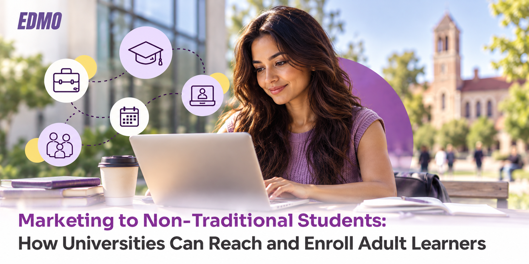 Marketing to Non-Traditional Students: How Universities Can Reach and Enroll Adult Learners
