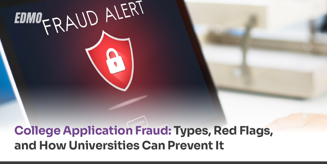 College Application Fraud: Types, Red Flags, and How Universities Can Prevent It